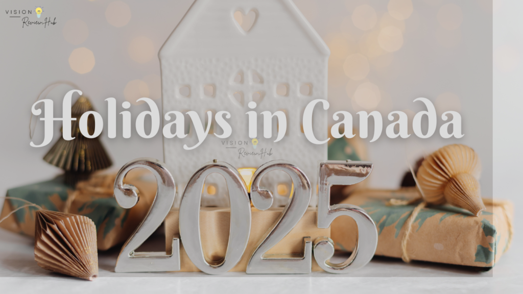 Holidays in Canada 2025 A Complete Guide